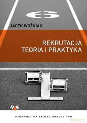 Rekrutacja Teoria I Praktyka - Jacek Woźniak [KSIĄŻKA]