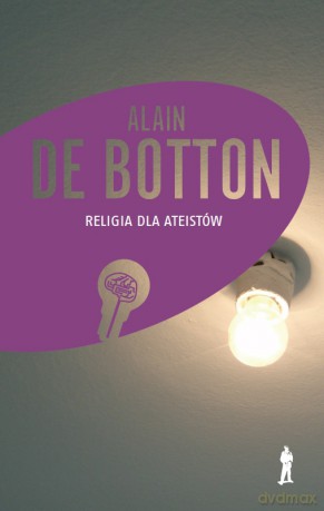 Religia Dla Ateistów - Alain De Botton [KSIĄŻKA]