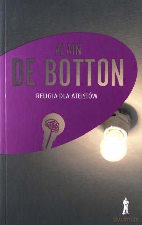Religia Dla Ateistów - Alain De Botton [KSIĄŻKA]