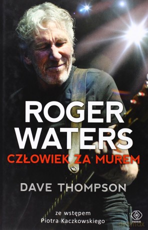 Roger Waters Człowiek Za Murem Tw - Dave Thompson [KSIĄŻKA]