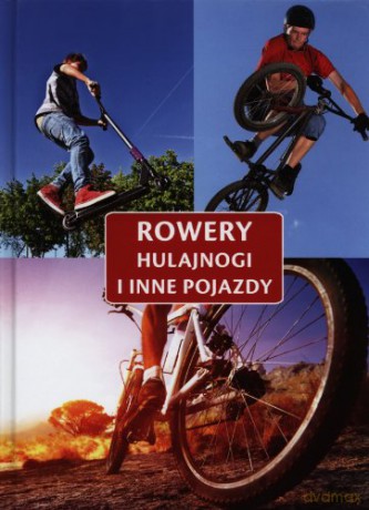 Rowery Hulajnogi I Inne Pojazdy Tw [KSIĄŻKA]