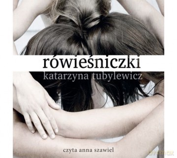 Rówieśniczki - Katarzyna Tubylewicz [Audiobook]