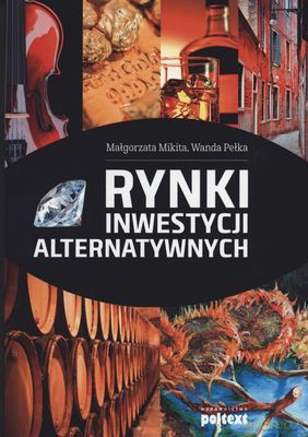 Rynki Inwestycji Alternatywnych - Małgorata Mikita,Wanda Pełka [KSIĄŻKA]