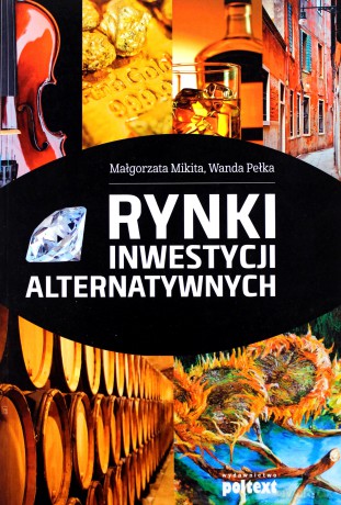 Rynki Inwestycji Alternatywnych - Małgorata Mikita,Wanda Pełka [KSIĄŻKA]