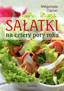 Sałatki Na Cztery Pory Roku Tw - Małgorzata Caprari [KSIĄŻKA]