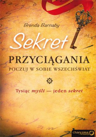 Sekret Przyciągania Poczuj W Sobie Wszechświat - Brenda Barnaby [KSIĄŻKA]
