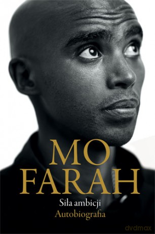 Siła Ambicji Autobiografia - Mo Farah [KSIĄŻKA]