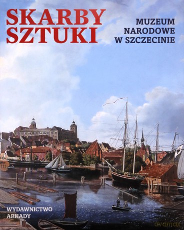 Skarby Sztuki Muzeum Narodowe W Szczecinie Tw [KSIĄŻKA]