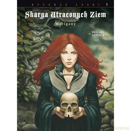 Skarga Utraconych Ziem Morigany Rycerze Łaski Tom 1 [KSIĄŻKA]