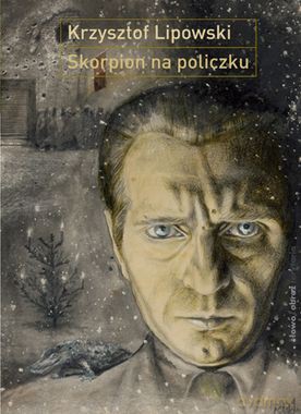 Skorpion Na Policzku Słowo I Obraz W Twórczości Bronisława Linkego - Krzysztof Lipowski [KSIĄŻKA]