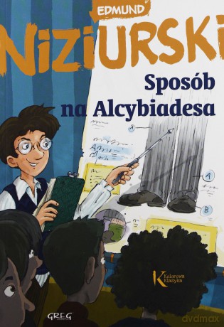 Sposób Na Alcybiadesa - Edmund Niziurski [KSIĄŻKA]