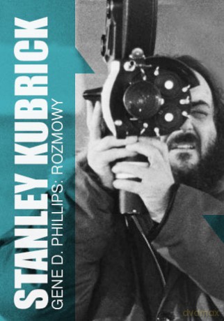 Stanley Kubrick Rozmowy - Gene D. Phillips [KSIĄŻKA]