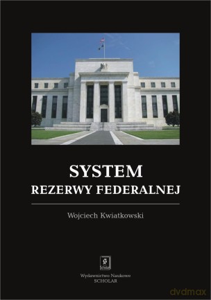 System Rezerwy Federalnej - Wojciech Kwiatkowski [KSIĄŻKA]