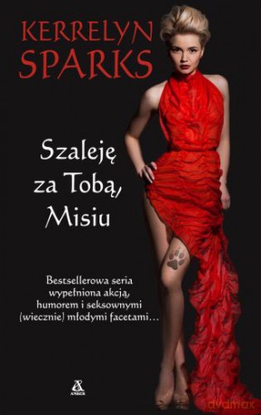 Szaleję Za Tobą Misiu - Kerrelyn Sparks [KSIĄŻKA]