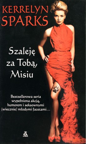 Szaleję Za Tobą Misiu - Kerrelyn Sparks [KSIĄŻKA]