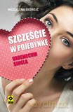 Szczęście W Pojedynkę Vademecum Singla - Magdalena Giedrojć [KSIĄŻKA]