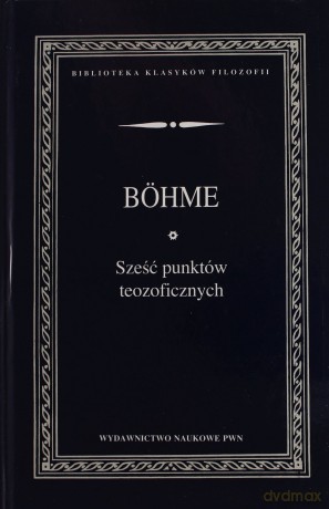 Sześć Punktów Teozoficznych - Boehme Jakob [KSIĄŻKA]