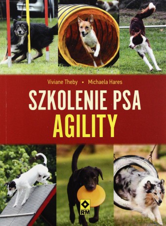 Szkolenie Psa Agility - Vivianne Theby,Michaela Hares [KSIĄŻKA]