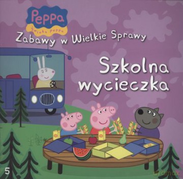 Szkolna Wycieczka Świnka Peppa Zabawy W Wielkie Sprawy 5 [KSIĄŻKA]