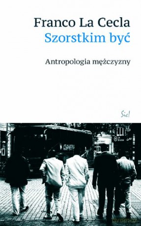 Szorstkim Być - Franco La Cecla [KSIĄŻKA]
