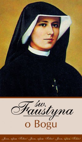 w Faustyna O Bogu - Faustyna Kowalska [KSIĄŻKA]