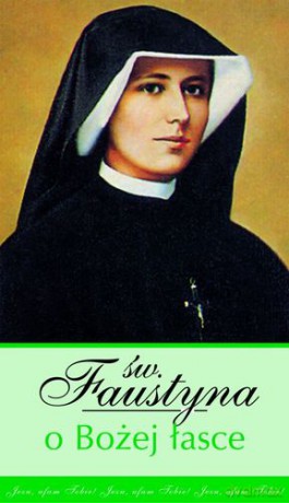 w Faustyna O Bożej Łasce - Faustyna Kowalska [KSIĄŻKA]