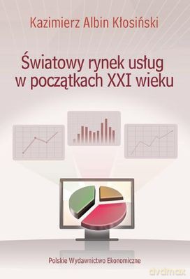 wiatowy Rynek Usług W Początkach Xxi Wieku - Kazimierz Albin Kłosiński [KSIĄŻKA]