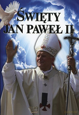 Święty Jan Paweł II - Joanna Włodarczyk, Krystyna Kolwas [KSIĄŻKA]