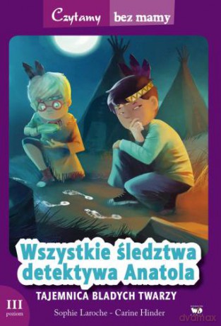 Tajemnica Bladych Twarzy Wszystkie Śledztwa Detektywa Anatola 3 Etap Czytania - Sophie Laroche [KSIĄŻKA]
