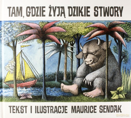 Tam Gdzie Żyją Dzikie Stwory Tw - Maurice Sendak [KSIĄŻKA]