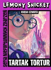 Tartak Tortur Księga Czwarta - Lemony Snicket [KSIĄŻKA]