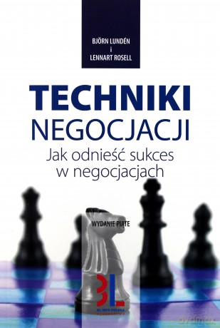 Techniki Negocjacji Wyd. 5 - Björn Lundén,Lennart Rosell [KSIĄŻKA]