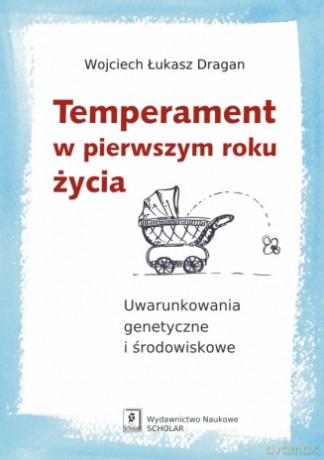 Temperament W Pierwszym Roku Życia - Wojciech Łukasz Dragan [KSIĄŻKA]