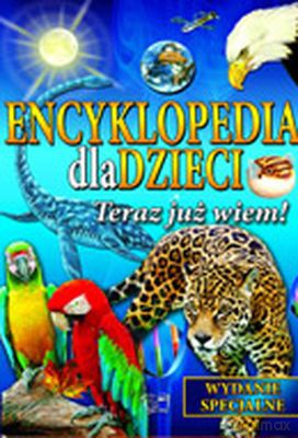 Teraz Już Wiem Encyklopedia Dla Dzieci Tw [KSIĄŻKA]