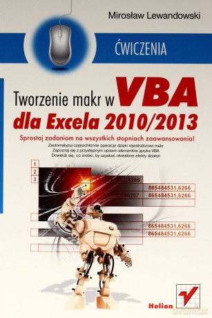 Tworzenie Makr W Vba Dla Excela 2010/2013 Ćwiczenia - Mirosław Lewandowski [KSIĄŻKA]