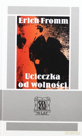 Ucieczka Od Wolności Tw - Erich Fromm [KSIĄŻKA]