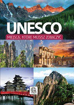 Unesco Miejsca Które Musisz Zobaczyć Tw [KSIĄŻKA]