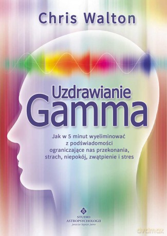 Uzdrawianie Gamma - Chris Walton [KSIĄŻKA]