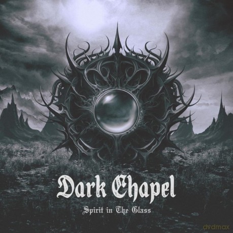 Dark Chapel: Spirit in The Glass (digipack) [CD]