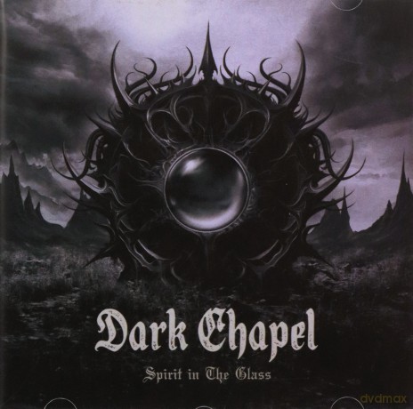 Dark Chapel: Spirit in The Glass (digipack) [CD]