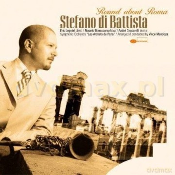 Stefano Di Battista: Round About Rome [CD]