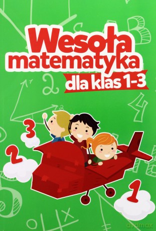 Wesoła Matematyka Dla Klas 1-3 [KSIĄŻKA]