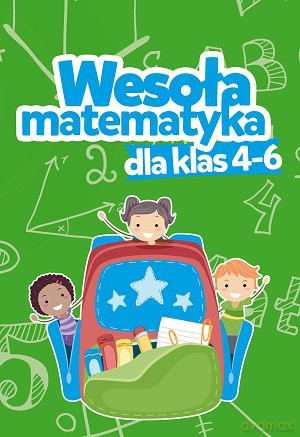 Wesoła Matematyka Dla Klas 4-6 [KSIĄŻKA]