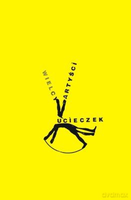 Wielcy Artyści Ucieczek - Piotr Jakubowski,Małgorzata Jankowska [KSIĄŻKA]
