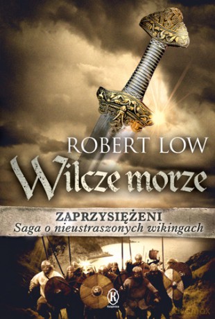 Wilcze Morze Zaprzysiężeni - Low Robert [KSIĄŻKA]