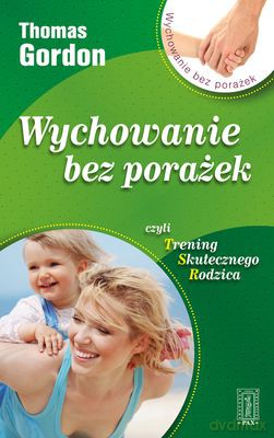 Wychowanie Bez Porażek - Thomas Gordon [KSIĄŻKA]