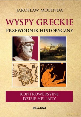 Wyspy Greckie Przewodnik Historyczny - Jarosław Molenda [KSIĄŻKA]