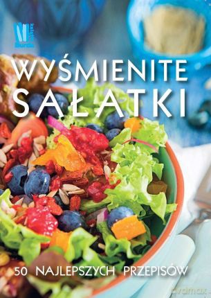 Wyśmienite Sałatki Tw [KSIĄŻKA]