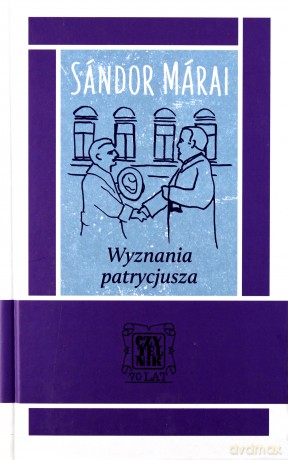 Wyznania Patrycjusza Tw - Sandor Marai [KSIĄŻKA]