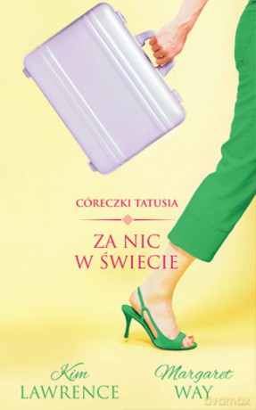Za Nic W Świecie - Kim Lawrence,Margaret Way [KSIĄŻKA]